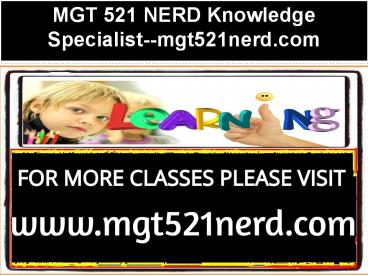 MGT 521 NERD Knowledge Specialist--mgt521nerd.com