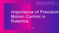Importance of Precision Motion Control in Robotics - Kensington Laboratories PowerPoint PPT Presentation