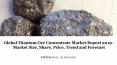 Global titanium ore concentrate market report 2019 market size, share, price, trend and forecast PowerPoint PPT Presentation