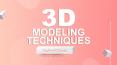 3D Modeling Techniques : Types and Specific Applications PowerPoint PPT Presentation