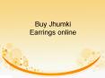 Buy Jhumki Earrings online