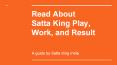 Full Knowledge of Satta King Play and History (2) PowerPoint PPT Presentation