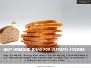 BEST WEEKEND IDEAS FOR ULTIMATE FOODIES