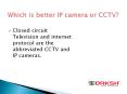 Which is better IP camera or CCTV?. PowerPoint PPT Presentation