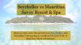 Seychelles vs Mauritius - Savoy Resort & Spa PowerPoint PPT Presentation
