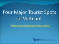 Four Major Tourist Spots of Vietnam PowerPoint PPT Presentation