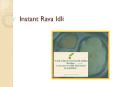 Know Why Instant Rava Idli Is The Best Breakfast Recipe For You PowerPoint PPT Presentation