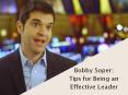 Bobby Soper: Tips for Being an Effective Leader PowerPoint PPT Presentation