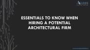 Essentials to Know When Hiring a Potential Architectural Firm