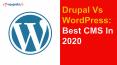 Drupal Vs WordPress: Best CMS In 2020 PowerPoint PPT Presentation