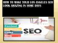 How to make your Los Angeles Seo look amazing in some days PowerPoint PPT Presentation
