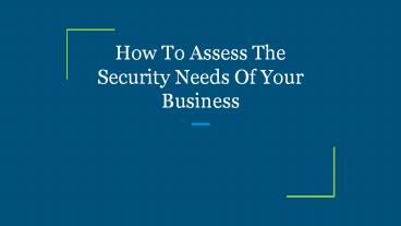 How To Assess The Security Needs Of Your Business