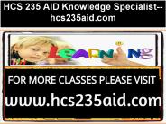 HCS 235 AID Knowledge Specialist--hcs235aid.com