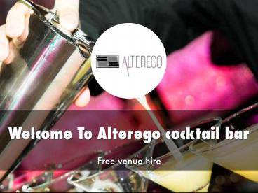 Information Presentation Of Alterego cocktail bar