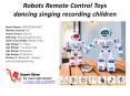 Robots Remote Control Toys dancing singing recording children PowerPoint PPT Presentation