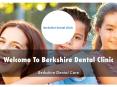 Information Presentation Of Berkshire Dental Clinic PowerPoint PPT Presentation