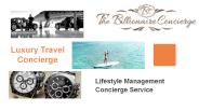 The Billionaire Concierge - Lifestyle Management Concierge Service