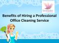 Benefits of Hiring a Professional Office Cleaning Service PowerPoint PPT Presentation