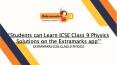 Students can Learn ICSE Class 9 Physics Solutions on the Extramarks App PowerPoint PPT Presentation