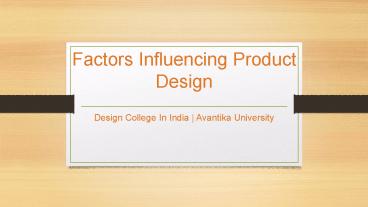 Factors Influencing Product Design - Avantika University