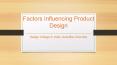 Factors Influencing Product Design - Avantika University PowerPoint PPT Presentation