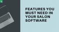 Features You Must Need In Your Salon Software PowerPoint PPT Presentation