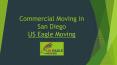 Commercial Moving in San Diego US Eagle Moving PowerPoint PPT Presentation