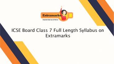 ICSE Board Class 7 Full Length Syllabus on Extramarks