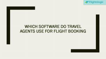 Which software do travel agents use for flight booking