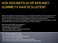 HOE EEN NETFLIX OP EEN NIET-SLIMME TV AAN TE SLUITEN? PowerPoint PPT Presentation