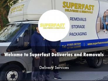 Information Presentation Of Superfast Deliveries and Removals