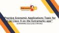 Students can Learn Economic Applications ICSE Class 9 on the Extramarks app PowerPoint PPT Presentation