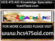 HCS 475 AID Knowledge Specialist--hcs475aid.com