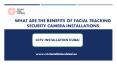 What are the benefits of Facial Tracking Security Camera Installations PowerPoint PPT Presentation