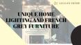 Elegant French Grey Furniture | Luxurious Home Decor PowerPoint PPT Presentation