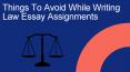 Things we should avoid While Writing Law Essay Assignments PowerPoint PPT Presentation