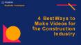 4 Best Ways to Make Videos for the Construction Industry PowerPoint PPT Presentation