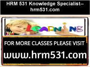 HRM 531 Knowledge Specialist--hrm531.com