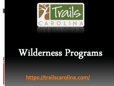 Wilderness Programs - trailscarolina.com