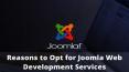 Reasons to Opt for Joomla Web Development Services PowerPoint PPT Presentation
