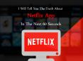 The Truth about Netflix App in next 60 seconds PowerPoint PPT Presentation
