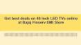Get best deals on 40 inch LED TV online at Bajaj Finserv EMI Store PowerPoint PPT Presentation