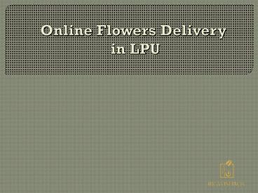 Online Flowers Delivery in LPU