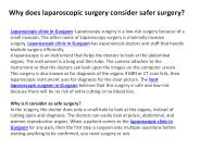Why does laparoscopic surgery consider safer surgery?