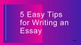 Top 5 Tips for Writing Essay PowerPoint PPT Presentation