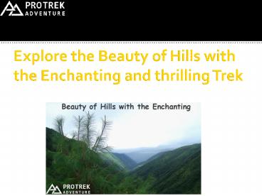 Explore the Beauty of Hills with the Enchanting and thrilling Trek