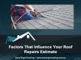 Factors That Influence Your Roof Repairs Estimate PowerPoint PPT Presentation