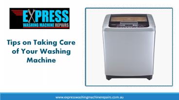 Tips on Taking Care of Your Washing Machine