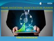 We are best Online Advertising Agency in Uttar Pradesh