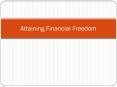 Attaining Financial Freedom PowerPoint PPT Presentation